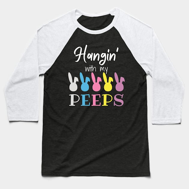 Hangin With My Peeps Easter 2021 Baseball T-Shirt by Arts-lf